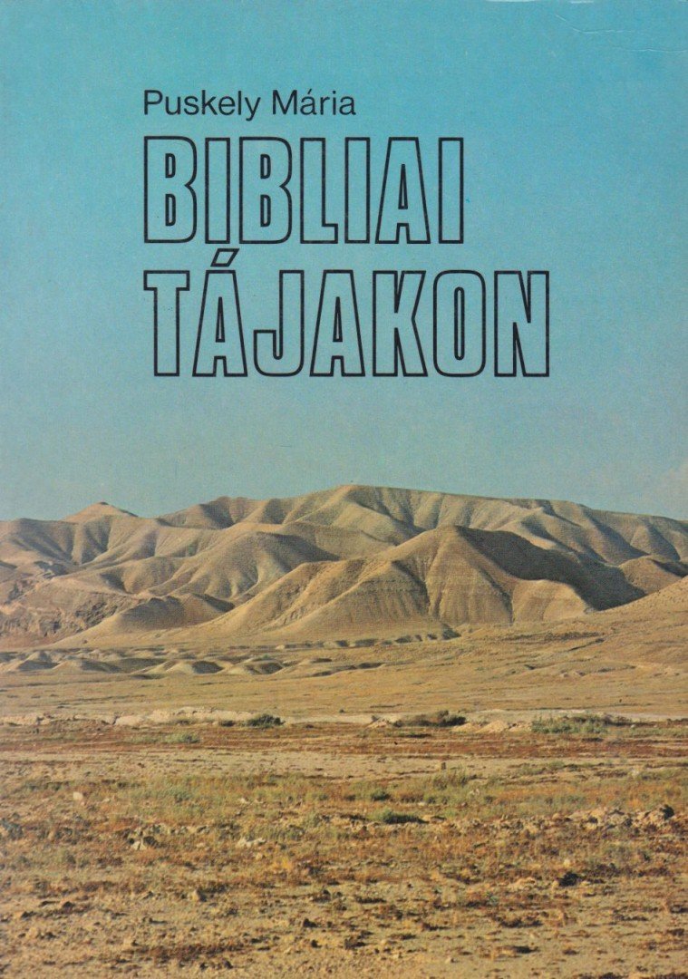 Puskely Mária - Bibliai tájakon [antikvár]