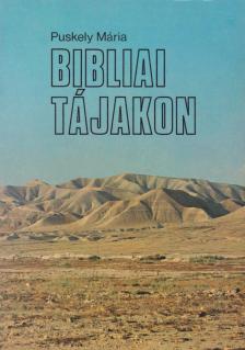 Puskely Mária - Bibliai tájakon [antikvár]
