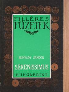 Hunyadi Sándor - Serenissimus [antikvár]