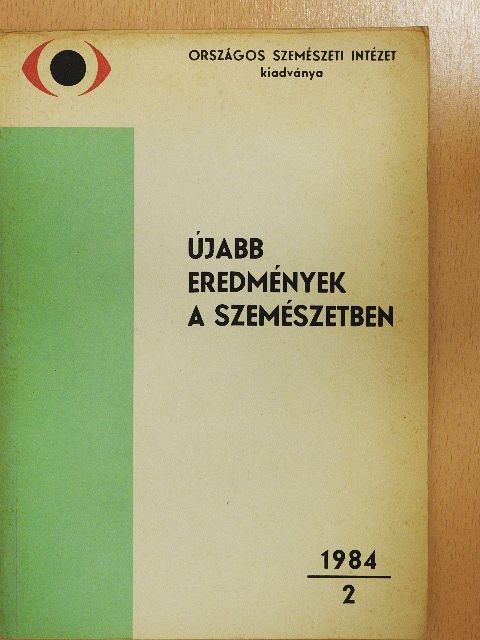 Bölcs Sándor - Újabb eredmények a szemészetben 1984/2. [antikvár]