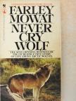 Farley Mowat - Never Cry Wolf [antikvár]