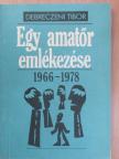 Debreczeni Tibor - Egy amatőr emlékezése [antikvár]