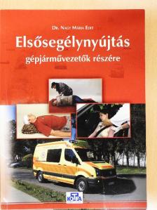 Dr. Nagy Mária Edit - Elsősegélynyújtás gépjárművezetők részére [antikvár]