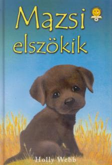 Holly Webb - Mazsi elszökik [antikvár]