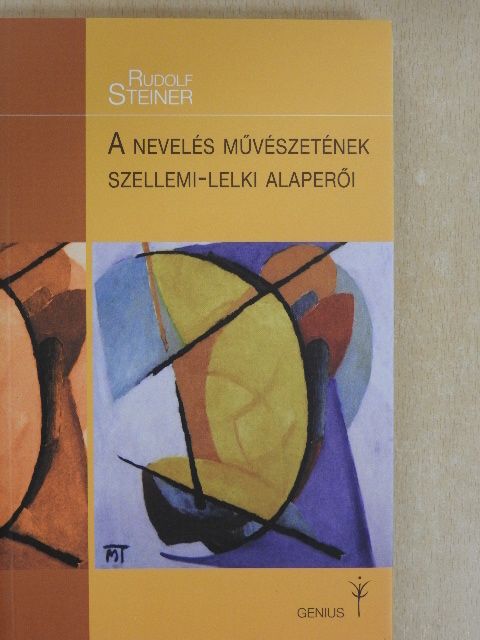 Rudolf Steiner - A nevelés művészetének szellemi-lelki alaperői [antikvár]