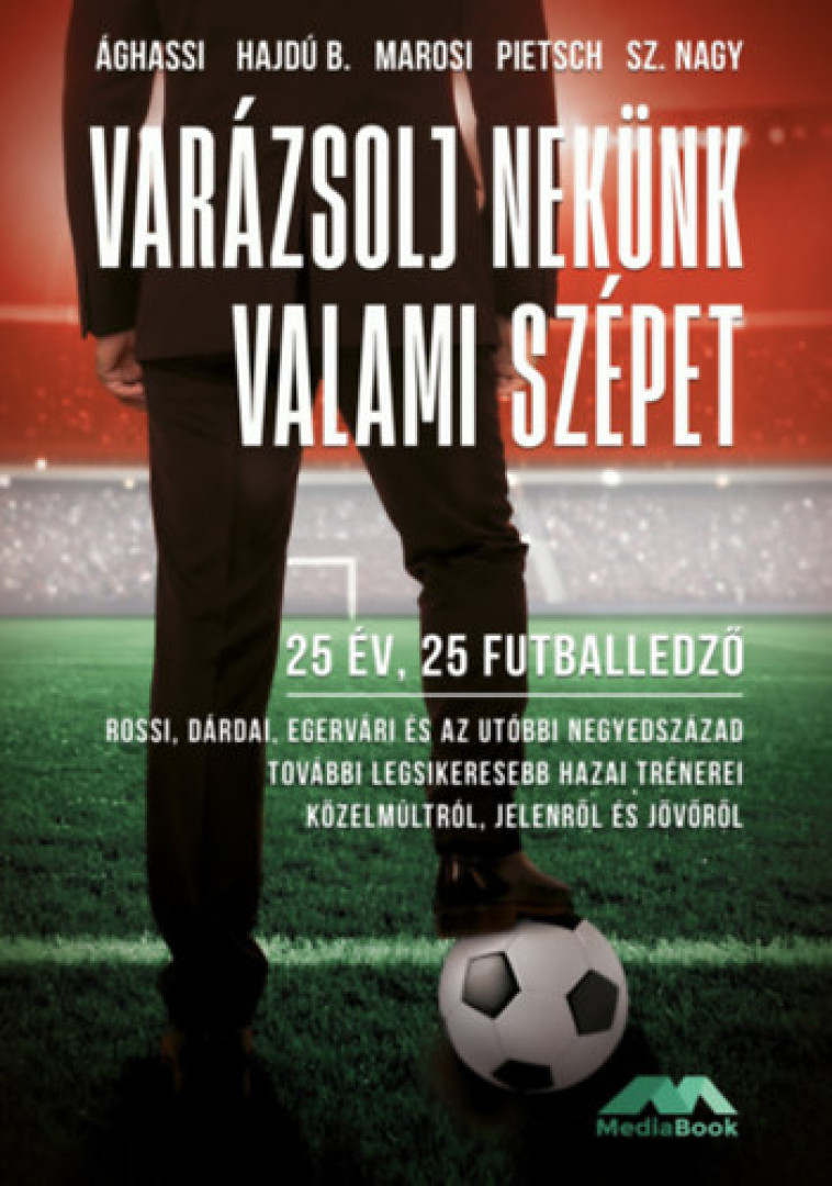 Ághassi Attila, Hajdú B. István, Marosi Gergely, Pietsch Tibor, Sz. Nagy Tamás - Varázsolj nekünk valami szépet [antikvár]
