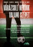 Ághassi Attila, Hajdú B. István, Marosi Gergely, Pietsch Tibor, Sz. Nagy Tamás - Varázsolj nekünk valami szépet [antikvár]