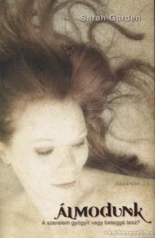 GARDEN, SARAH - Álmodunk [antikvár]