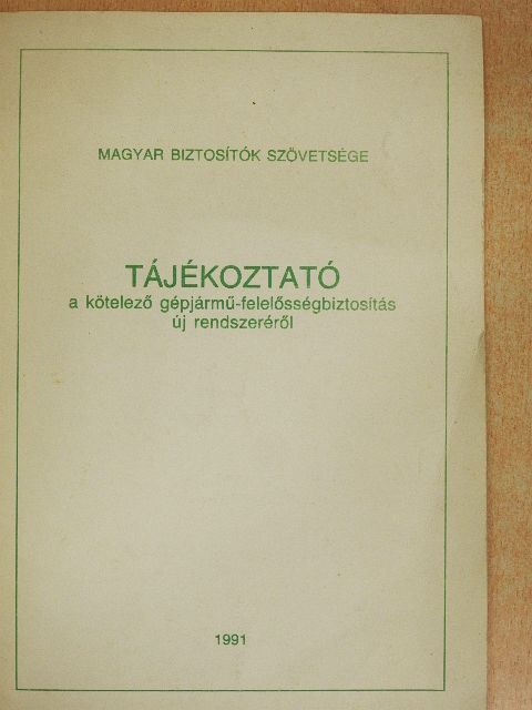 Tájékoztató a kötelező gépjármű-felelősségbiztosítás új rendszeréről [antikvár]