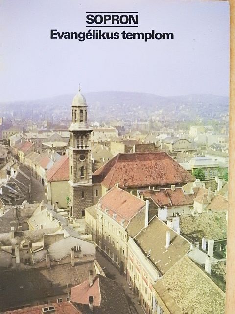 Dr. Winkler Gábor - Sopron - Evangélikus templom [antikvár]