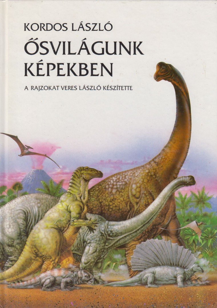 KORDOS LÁSZLÓ - Ősvilágunk képekben [antikvár]