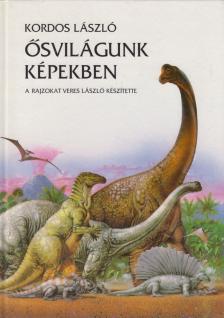 KORDOS LÁSZLÓ - Ősvilágunk képekben [antikvár]