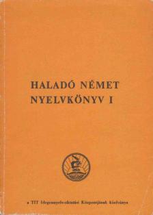 Takács Jánosné - Haladó német nyelvkönyv I. [antikvár]