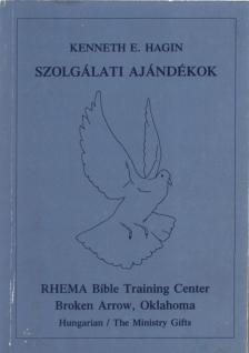 KENNETH E. HAGIN - Szolgálati ajándékok [antikvár]