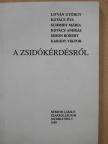 Csorba László - A zsidókérdésről [antikvár]