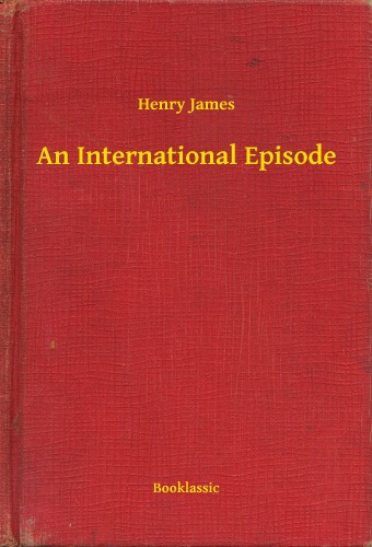 Henry James - An International Episode [eKönyv: epub, mobi]