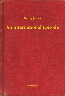 Henry James - An International Episode [eKönyv: epub, mobi]