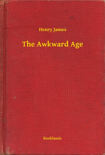 Henry James - The Awkward Age [eKönyv: epub, mobi]
