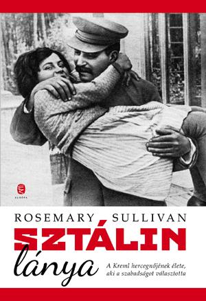 Rosemary Sullivan - Sztálin lánya