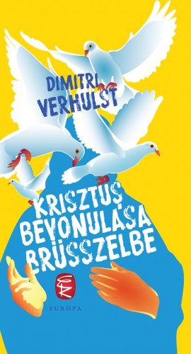 Dimitri VERHULST - Krisztus bevonulása Brüsszelbe [eKönyv: epub, mobi]