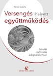 Izabella Rémán - Versengés helyett együttműködés - Hivatás és tanulás a digitális korban [eKönyv: epub, mobi]