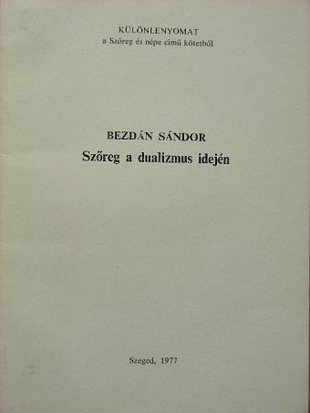 Bezdán Sándor - Szőreg a dualizmus idején [antikvár]