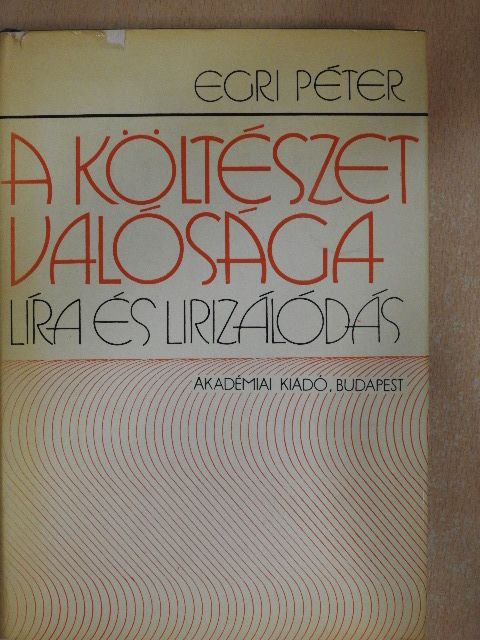 Egri Péter - A költészet valósága [antikvár]