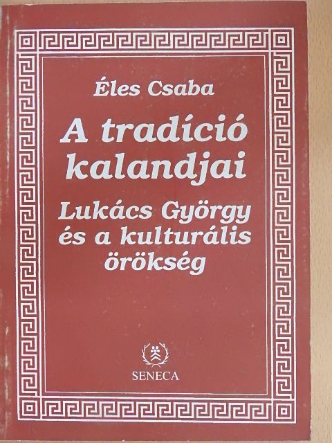 Éles Csaba - A tradíció kalandjai [antikvár]