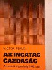 Victor Perlo - Az ingatag gazdaság [antikvár]