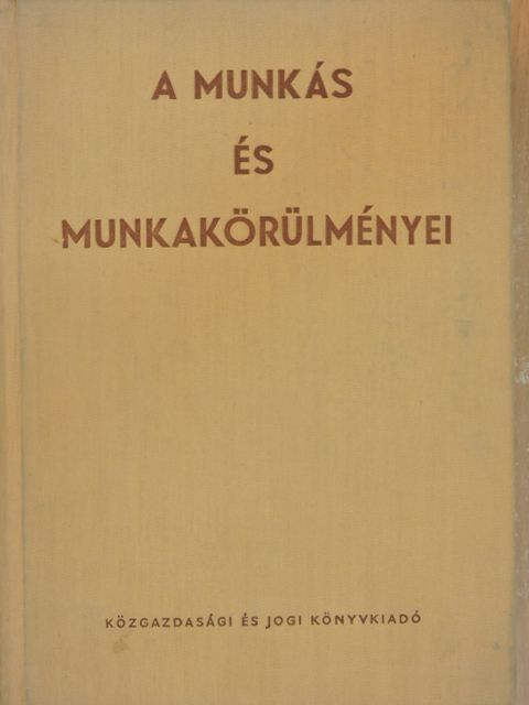 Bánki Pál - A munkás és munkakörülményei [antikvár]