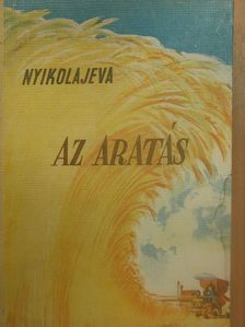 Galina Nyikolajeva - Az aratás [antikvár]