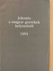 Jelentés a magyar gyerekek helyzetéről 1991 [antikvár]