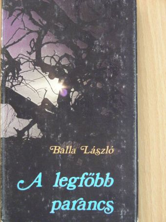 Balla László - A legfőbb parancs [antikvár]