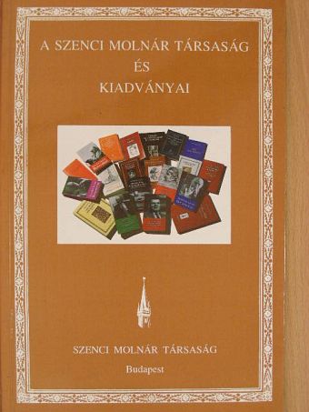 Szíj Rezső - A Szenci Molnár Társaság és kiadványai [antikvár]