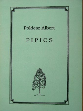 Poldesz Albert - Pipics [antikvár]