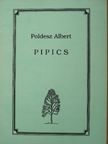 Poldesz Albert - Pipics [antikvár]