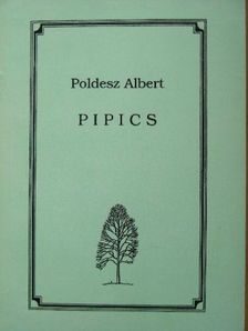 Poldesz Albert - Pipics [antikvár]