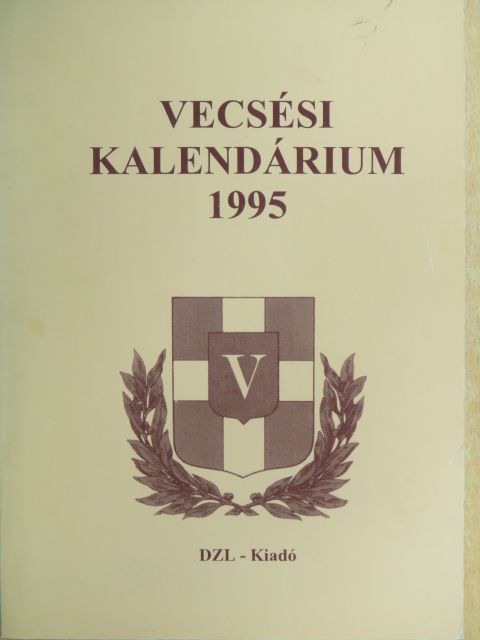 Bálint Ágnes - Vecsési kalendárium 1995 [antikvár]