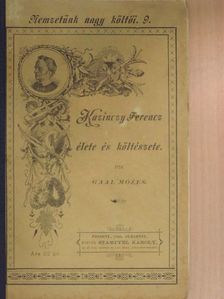 Gaal Mózes - Kazinczy Ferencz élete és költészete [antikvár]