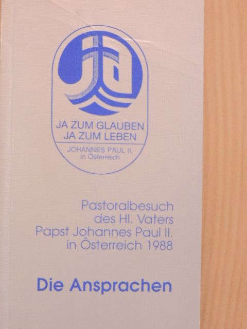 II. János Pál - Die Ansprachen des HI. Vaters Johannes Paul II. in Österreich 1988 anläßlich seines Pastoralbesuches [antikvár]