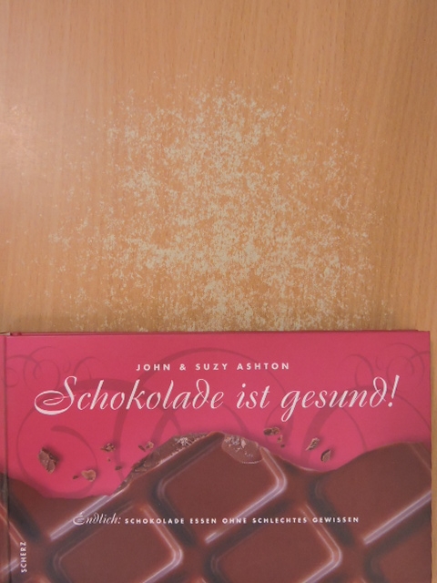 John Ashton - Schokolade ist gesund! [antikvár]