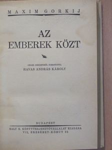 Maxim Gorkij - Az emberek közt [antikvár]