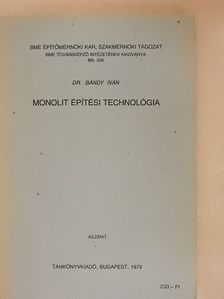 Dr. Bándy Iván - Monolit építési technológia [antikvár]