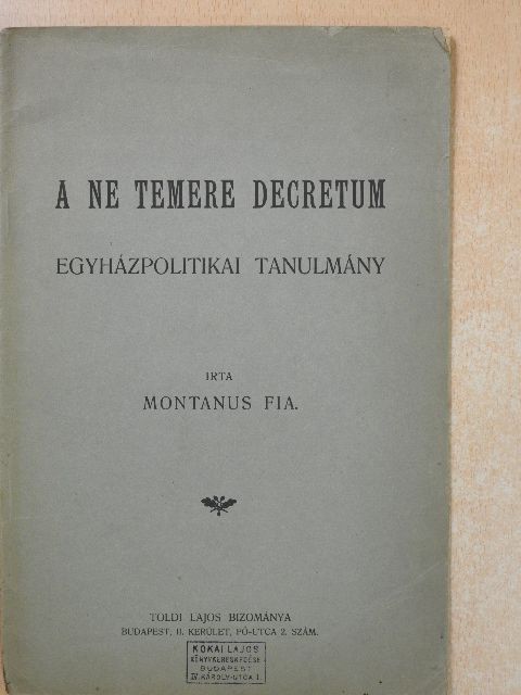 A Ne temere decretum egyházpolitikai tanulmány [antikvár]