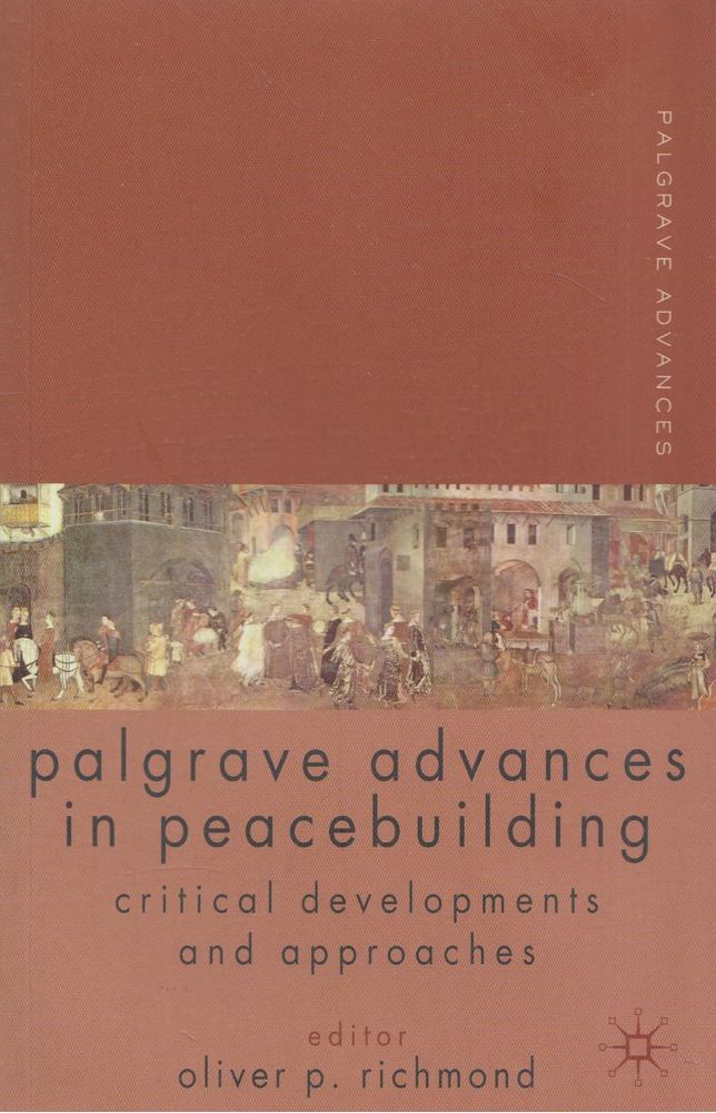 Oliver P. Richmond (ed.) - Palgrave Advances in Peacebuilding [antikvár]