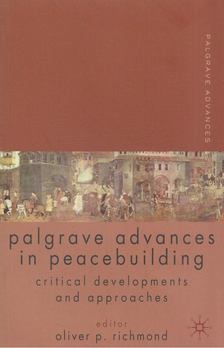 Oliver P. Richmond (ed.) - Palgrave Advances in Peacebuilding [antikvár]