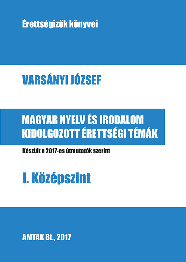 Varsányi József - Magyar nyelv és irodalom kidolgozott érettségi témák I. Középszint [eKönyv: pdf]