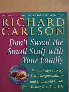 Richard Carlson - Don't Sweat the Small Stuff with Your Family  [antikvár]