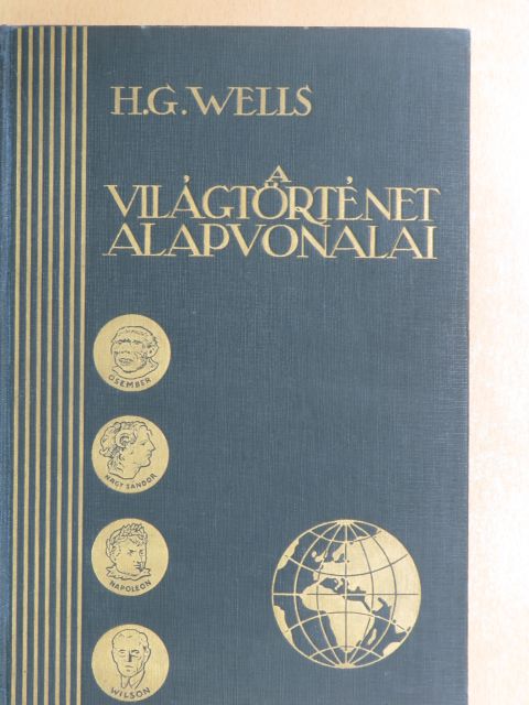 H. G. Wells - A világtörténet alapvonalai [antikvár]