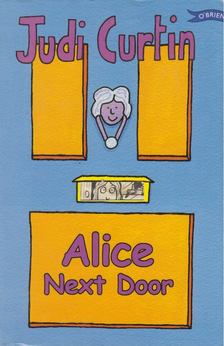 Judi Curtin - Alice Next Door [antikvár]